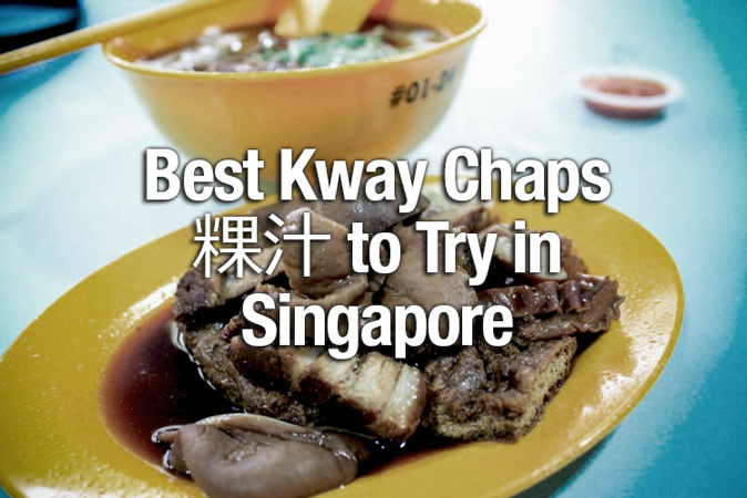 best must try kway chap 粿汁 in singapore