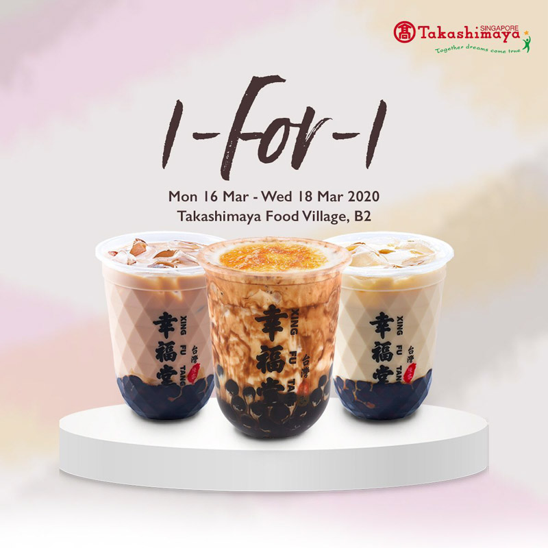 Food Deals 1 For 1 Free Ice Cream Bubble Tea 16 22 March 2020 Xing Fu Tang Online 1
