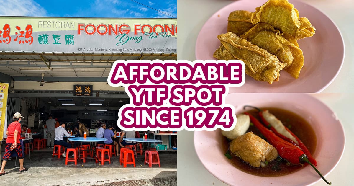 Foong Foong Yong Tau Foo: Ampang’s iconic YTF since 1974 with crowd ...